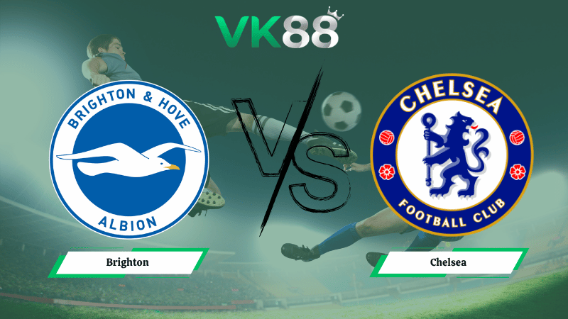 Nhận định soi kèo Brighton vs Chelsea 02h00 ngày 22/04/2026