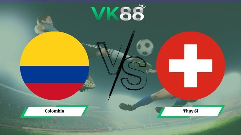 Nhận định soi kèo Colombia vs Thụy Sĩ 03h00 ngày 08/07/2026