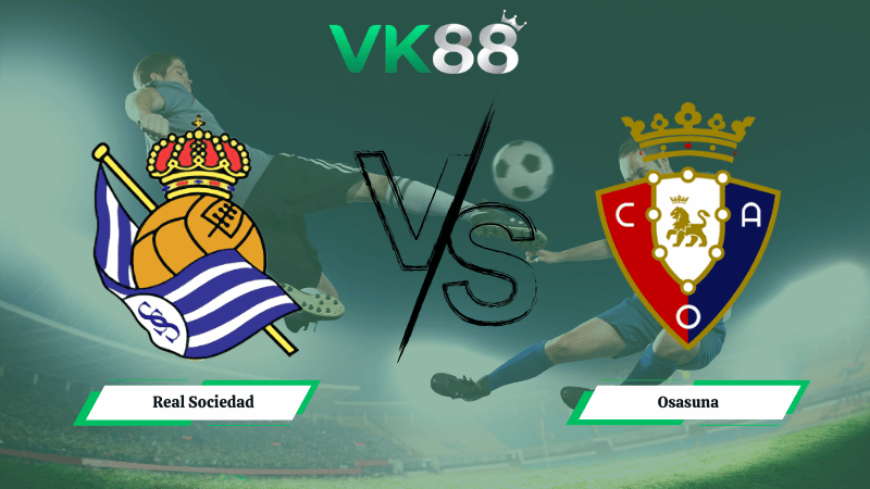 Nhận định soi kèo Real Sociedad vs Osasuna 03h00 ngày 16/03/2026