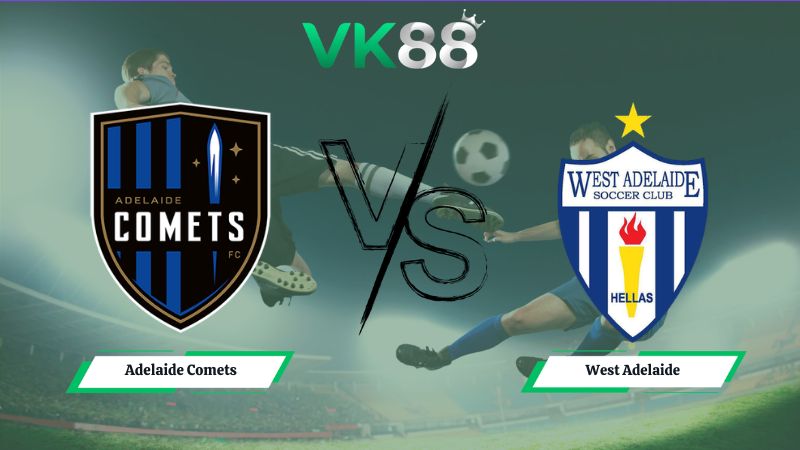 Nhận định soi kèo Adelaide Comets vs West Adelaide 18h00 ngày 12/06/2026