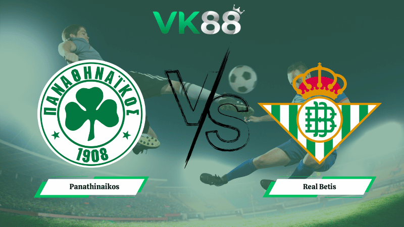 Nhận định soi kèo Panathinaikos vs Real Betis 00h45 ngày 13/03/2026