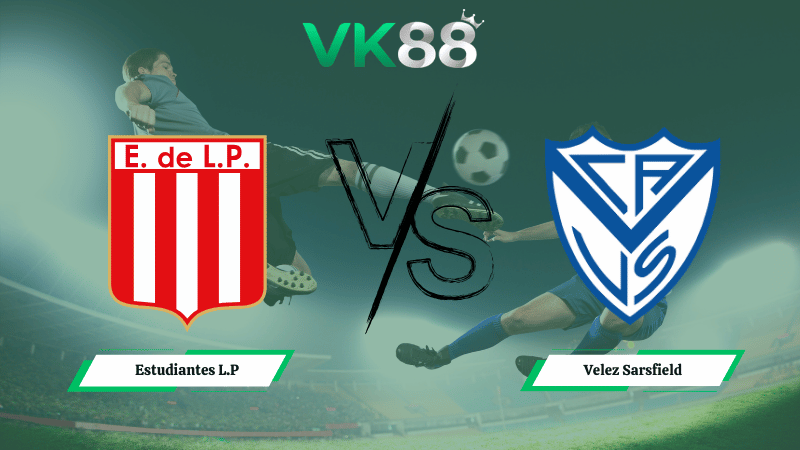 Nhận định soi kèo Estudiantes L.P vs Velez Sarsfield 05h15 ngày 03/03/2026