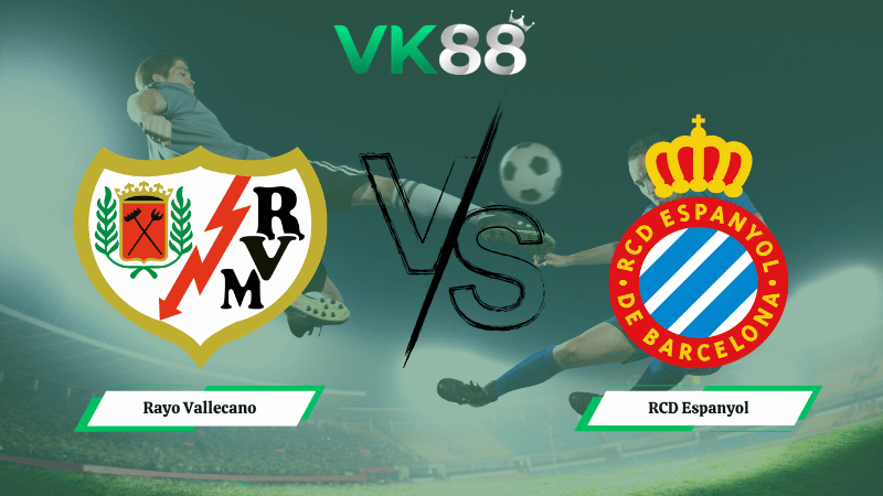 Nhận định soi kèo Rayo Vallecano vs RCD Espanyol 01h00 ngày 24/04/2026