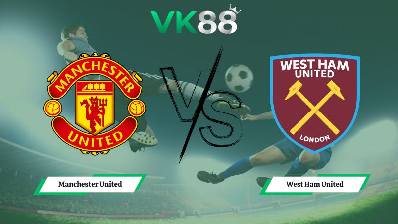 soi kèo Manchester United vs West Ham United 03h00 ngày 05/12/2025