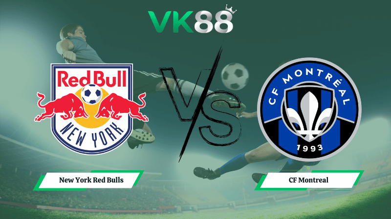 Nhận định soi kèo New York Red Bulls vs CF Montreal 03h30 ngày 09/03/2026 