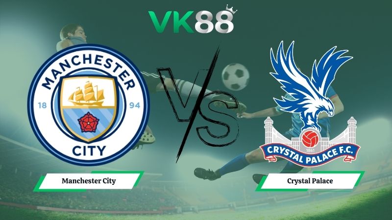 soi kèo Manchester City vs Crystal Palace 02h00 ngày 14/05/2026