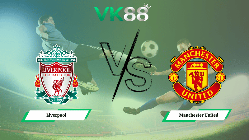 Nhận định soi kèo Liverpool vs Manchester United 22h30 ngày 19/10/2025
