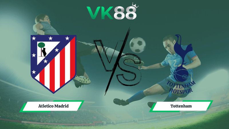 Nhận định soi kèo Atletico Madrid vs Tottenham 03h00 ngày 11/03/2026
