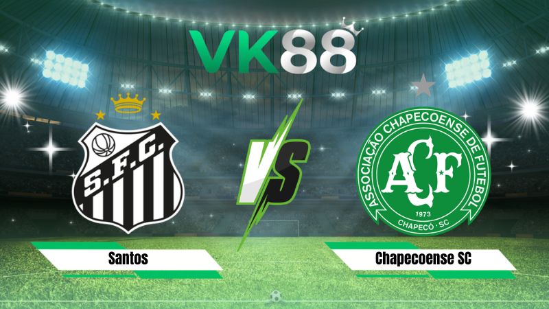 Nhận định soi kèo Santos vs Chapecoense SC 04h30 ngày 26/07/2026