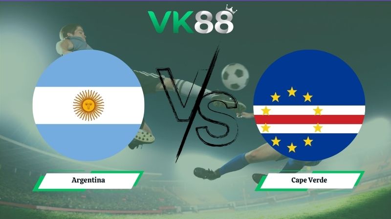 Nhận định soi kèo Argentina vs Cape Verde 05h00 ngày 04/07/2026
