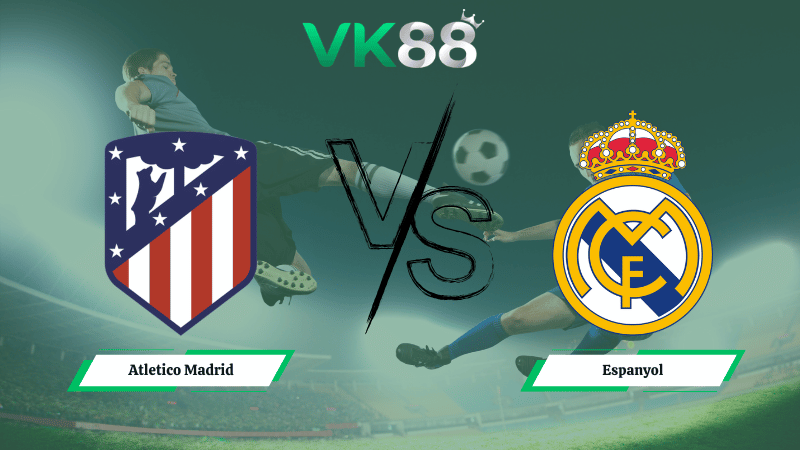 Nhận định soi kèo Atletico Madrid vs Espanyol 00h30 ngày 22/02/2026