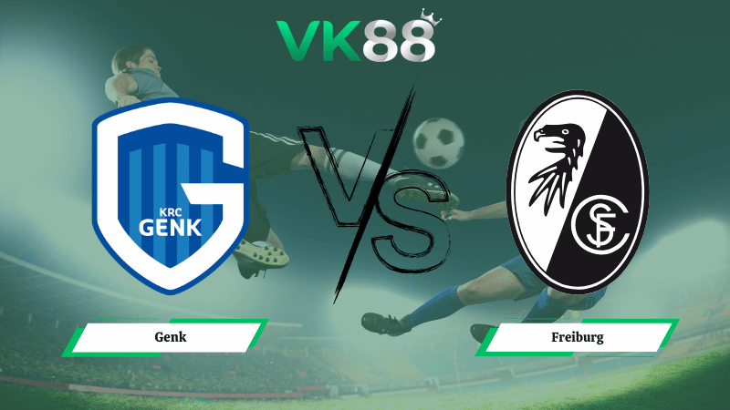 Nhận định soi kèo Genk vs Freiburg 03h00 ngày 13/03/2026