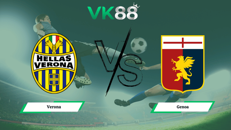 Nhận định soi kèo Verona vs Genoa 18h30 ngày 15/03/2026