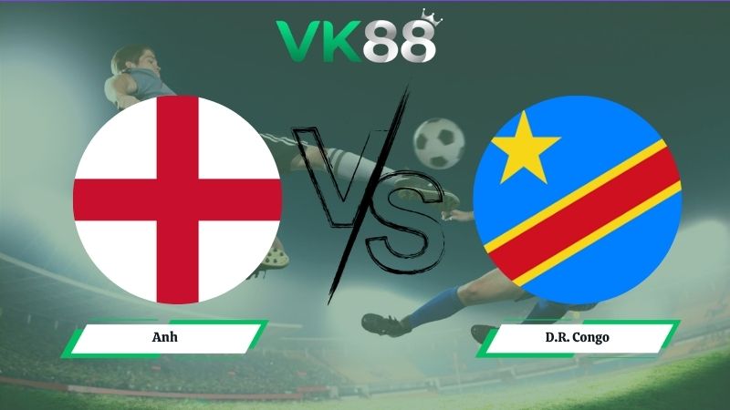 Nhận định soi kèo Anh vs D.R. Congo 23h00 ngày 01/07/2026