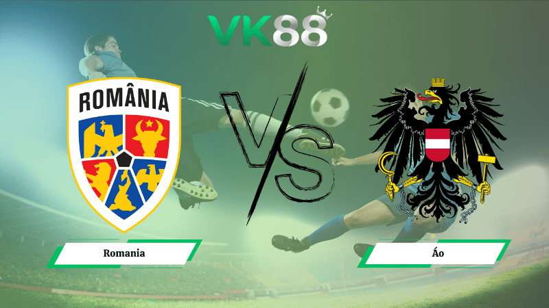 Nhận định soi kèo Romania vs Áo 01h45 ngày 13/10/2025