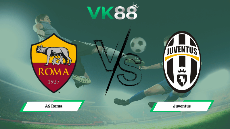 Nhận định soi kèo AS Roma vs Juventus 02h45 ngày 02/03/2026