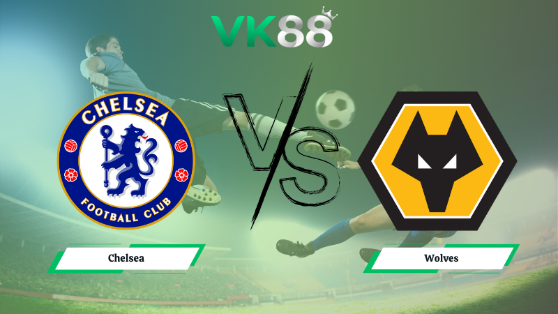 Nhận định soi kèo Chelsea vs Wolves 03h00 ngày 09/11/2025