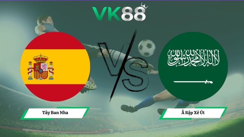 Nhận định soi kèo Tây Ban Nha vs Ả Rập Xê Út 23h00 ngày 21/06/2026