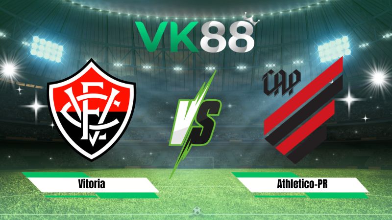Nhận định soi kèo Vitoria vs Athletico-PR 06h00 ngày 07/08/2026