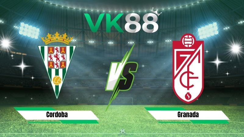 Nhận định soi kèo Cordoba vs Granada 02h30 ngày 31/08/2026