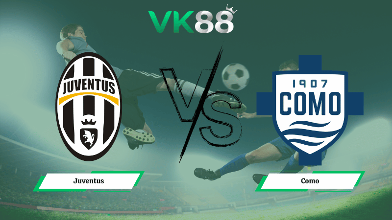Nhận định soi kèo Juventus vs Como 21h00 ngày 21/02/2026