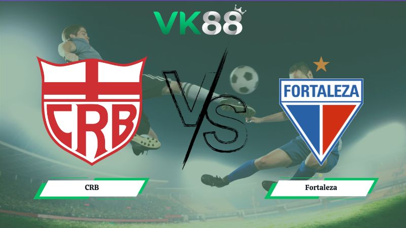 Soi kèo CRB vs Fortaleza 02h00 ngày 22/06/2026