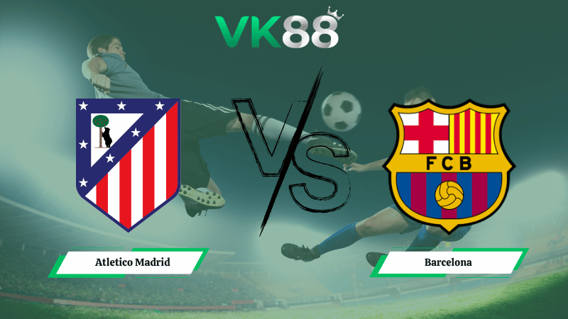 Nhận định soi kèo Atletico Madrid vs Barcelona 02h00 ngày 05/04/2026