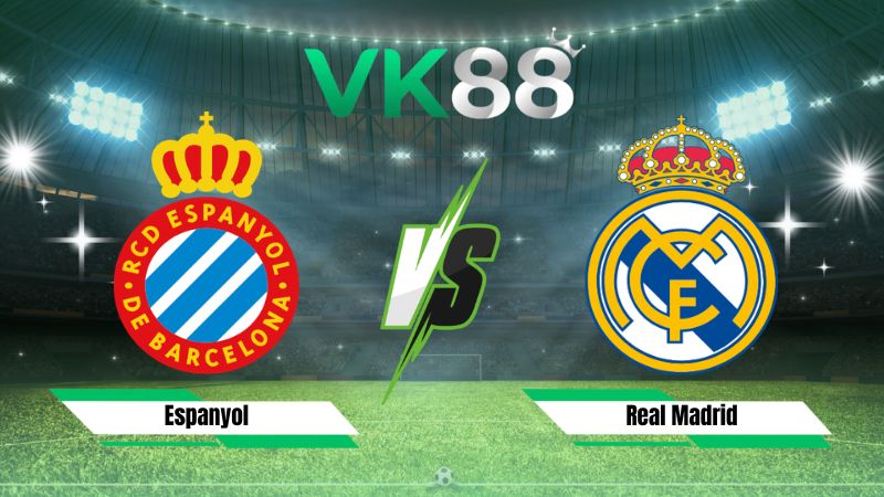 Nhận định soi kèo Espanyol vs Real Madrid 02h30 ngày 23/08/2026