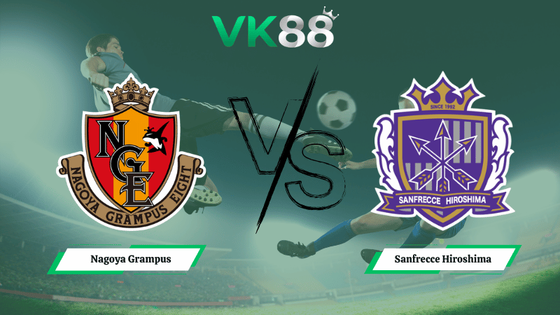 Nhận định soi kèo Nagoya Grampus vs Sanfrecce Hiroshima 17h00 ngày 18/03/2026