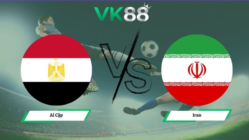 Nhận định soi kèo Ai Cập vs Iran 10h00 ngày 27/06/2026