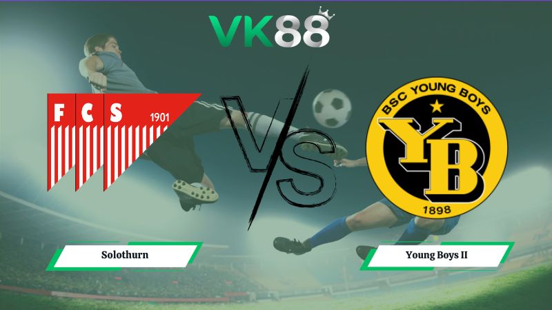 Nhận định soi kèo Solothurn vs Young Boys II 00h00 ngày 02/07/2026