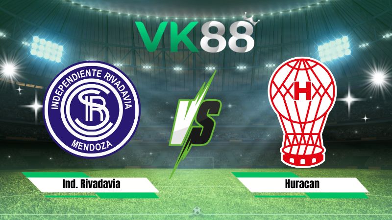 Nhận định soi kèo Ind. Rivadavia vs Huracan 05h00 ngày 31/07/2026