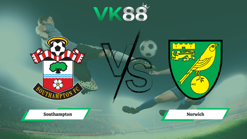 Nhận định soi kèo Southampton vs Norwich 02h45 ngày 19/03/2026