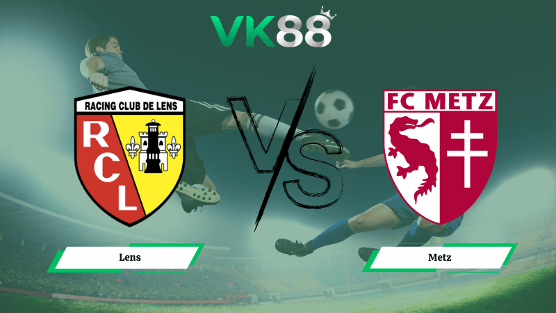 Nhận định soi kèo Lens vs Metz 21h00 ngày 08/03/2026