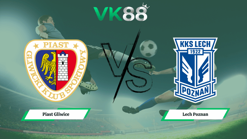 Nhận định soi kèo Piast Gliwice vs Lech Poznan 02h30 ngày 04/02/2026
