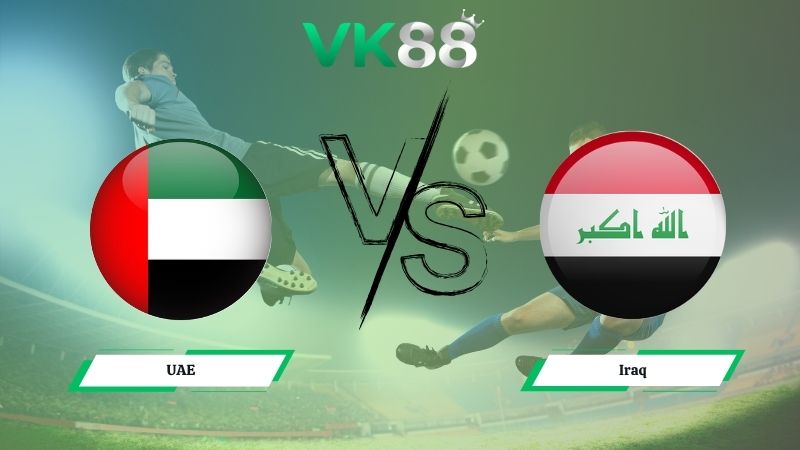 Nhận định soi kèo UAE vs Iraq 23h00 ngày 13/11/2025