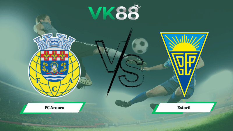 Nhận định soi kèo FC Arouca vs Estoril 00h45 ngày 07/04/2026