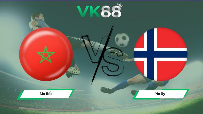 Soi kèo Ma Rốc vs Na Uy 02h00 ngày 08/06/2026