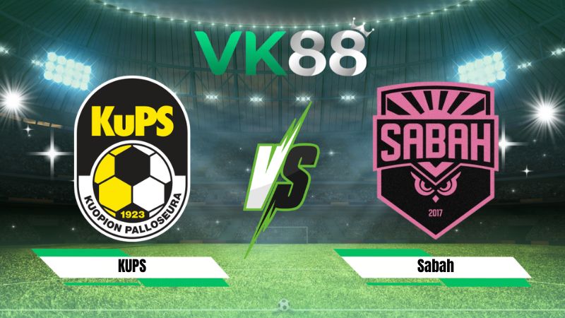 Nhận định soi kèo KUPS vs Sabah 22h00 ngày 28/07/2026
