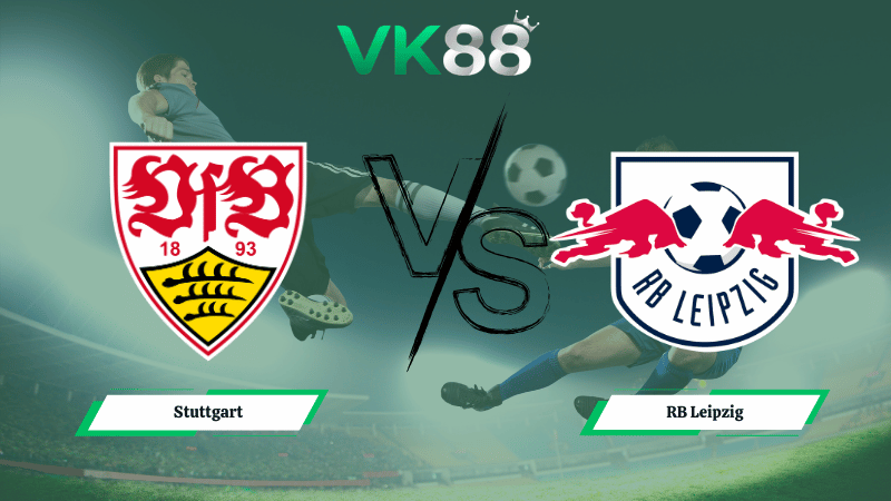 Nhận định soi kèo Stuttgart vs RB Leipzig 01h30 ngày 16/03/2026