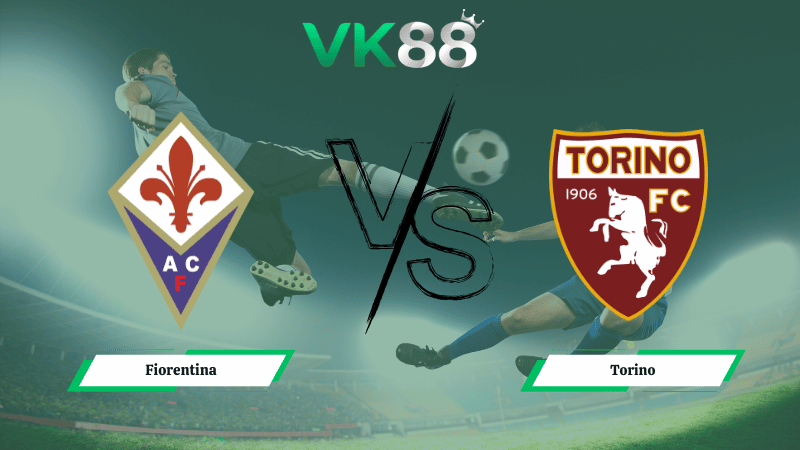 Nhận định soi kèo Fiorentina vs Torino 02h45 ngày 08/02/2026