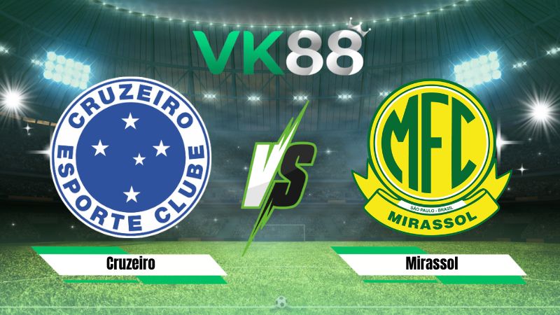 Nhận định soi kèo Cruzeiro vs Mirassol 21h00 ngày 09/08/2026