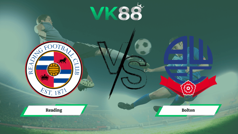 Nhận định soi kèo Reading vs Bolton 03h00 ngày 18/02/2026