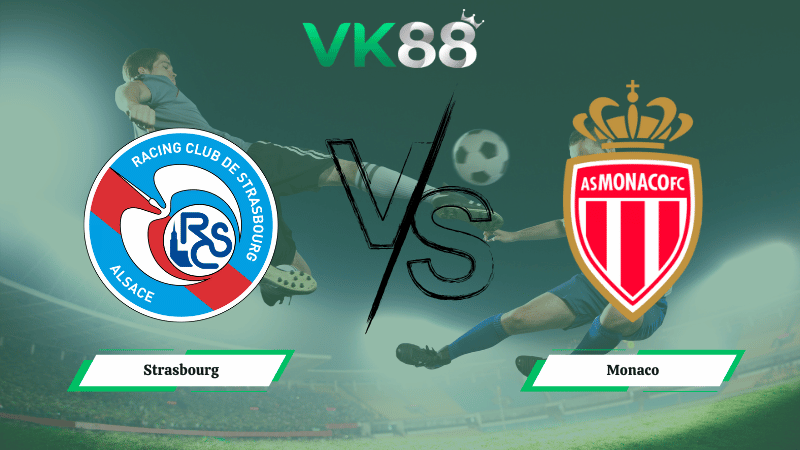 Nhận định soi kèo Strasbourg vs Monaco 03h00 ngày 06/02/2026