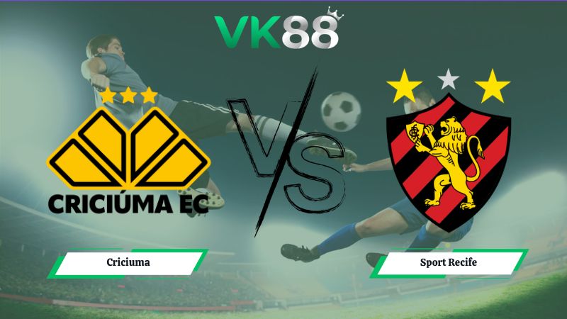 Nhận định soi kèo Criciuma vs Sport Recife 02h00 ngày 05/07/2026