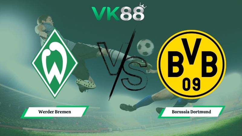 Nhận định soi kèo Werder Bremen vs Borussia Dortmund 20h30 ngày 16/05/2026