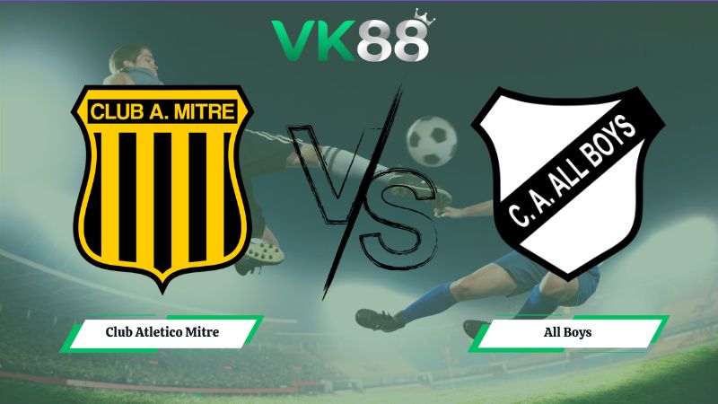 Nhận định soi kèo Club Atletico Mitre vs All Boys 02h00 ngày 06/07/2026