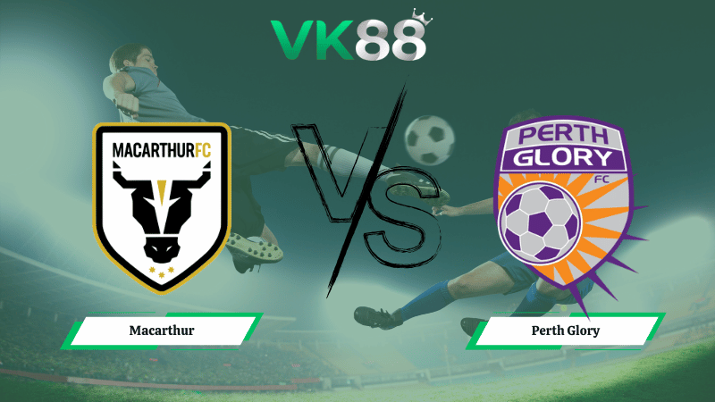 Nhận định soi kèo Macarthur vs Perth Glory 15h35 ngày 06/02/2026