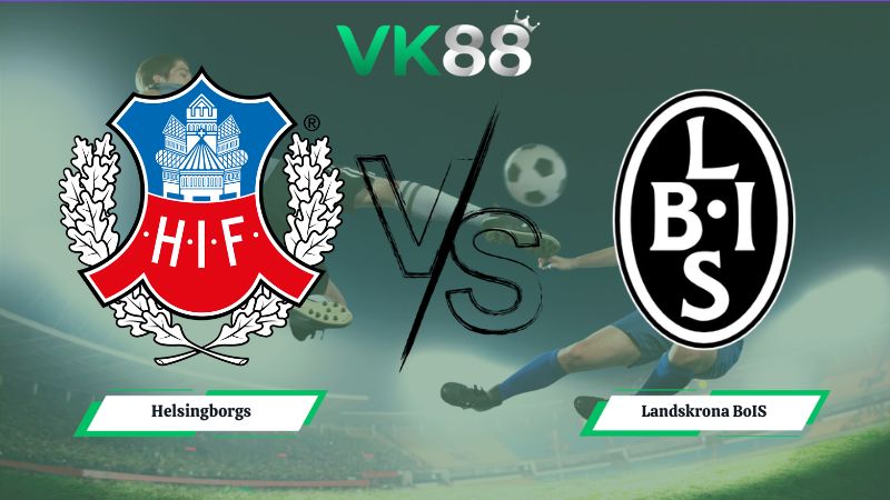 Nhận định soi kèo Helsingborgs vs Landskrona BoIS 00h00 ngày 12/06/2026