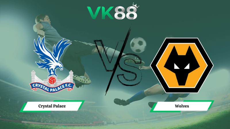 Nhận định soi kèo Crystal Palace vs Wolves  21h00 ngày 22/02/2026